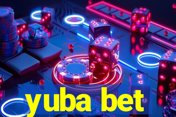 yuba bet